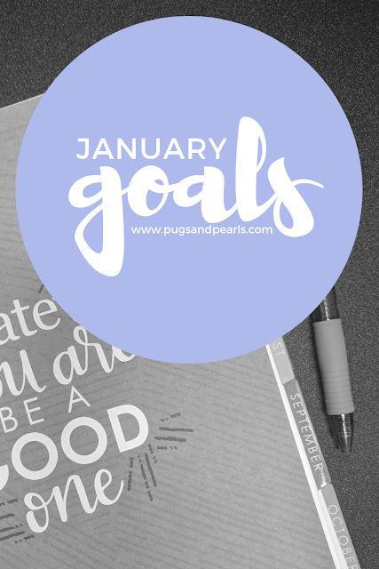 January Goals // Pugs & Pearls Blog