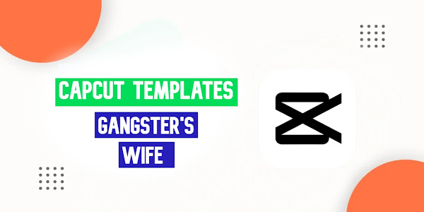 Gangster's Wife CapCut Template Free Link 2023