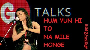 Hum Yun Hi To Na Mile Honge | Goonj Chand