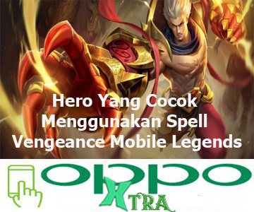Hero Yang Cocok Menggunakan Spell Vengeance Mobile Legends