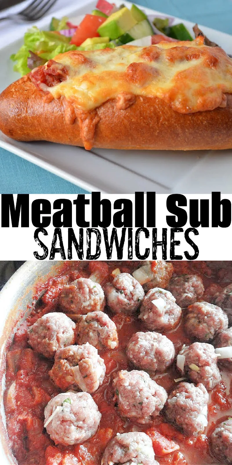 2 photos. The top photo is of a Meatball Sub Sandwich on a white plate. The bottom photo is of uncooked Meatballs added to Marinara Sauce in a stainless steel saucepan. There is a white banner between the two photos with black text Meatball Sub Sandwiches.