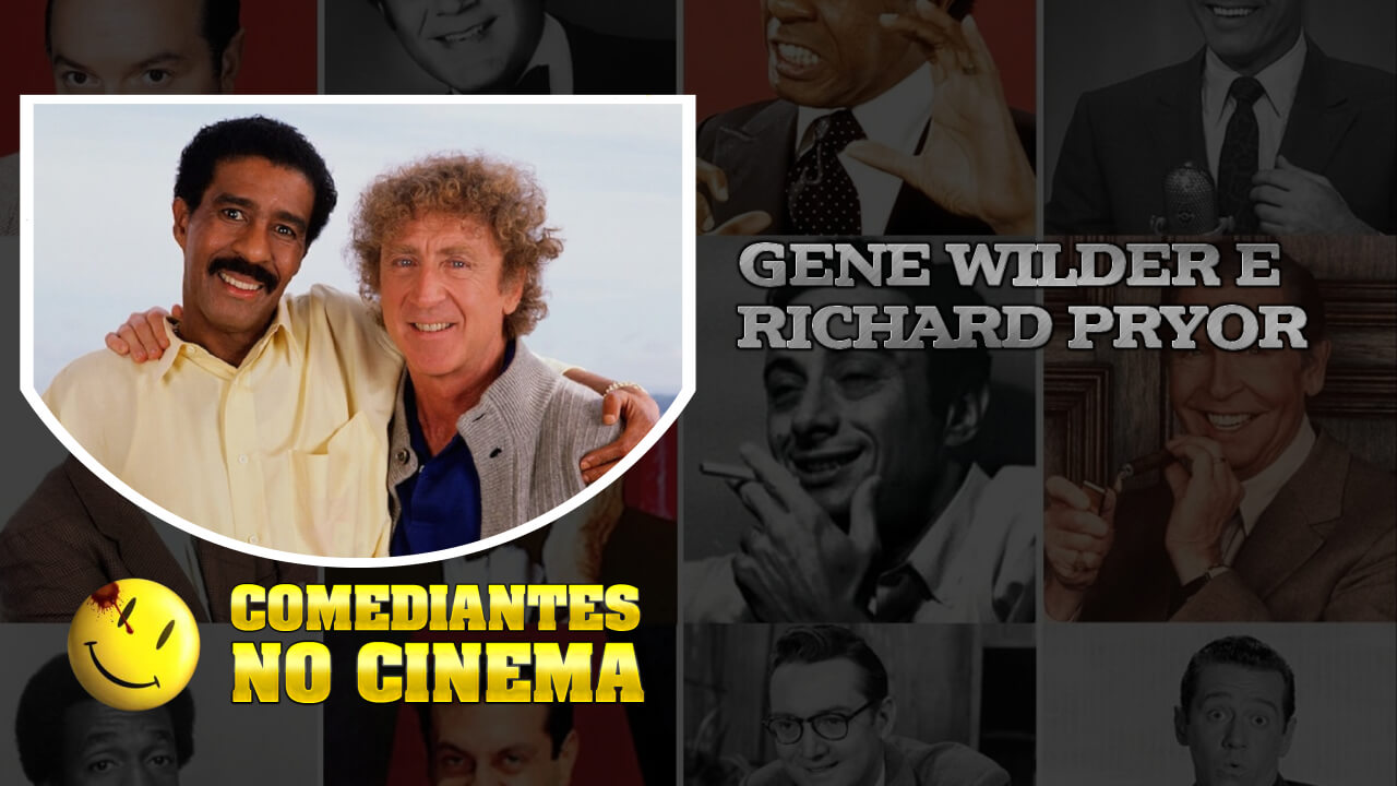 GENE WILDER E RICHARD PRYOR NO CINEMA