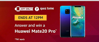 Amazon Quiz Time-Answer & Win Huawei Mate20 Pro