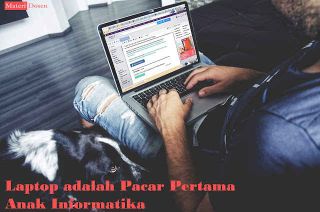 Laptop adalah pacar pertama anak informatika