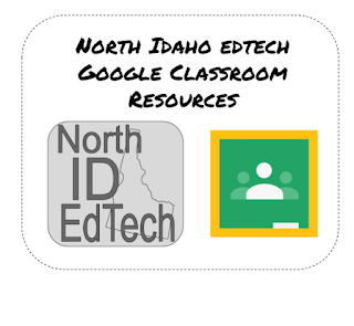 North Idaho Edtech Google Classroom Resources