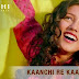 Kaanchi Re Kaanchi Title Song Lyrics - Kaanchi (2014)