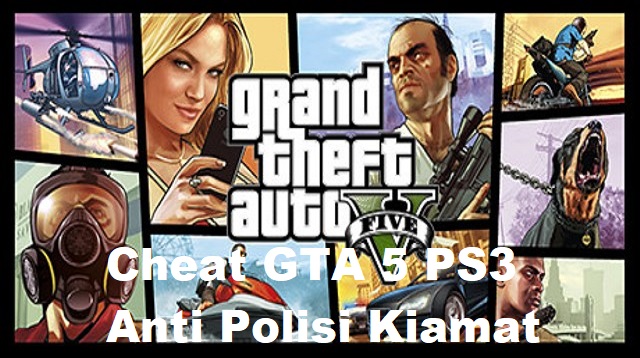  merupakan game yang cukup popular sampai dengan saat ini Cheat GTA 5 PS3 Anti Polisi Terbaru
