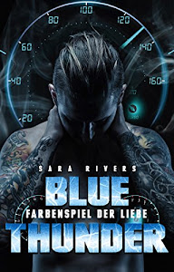 BLUE THUNDER: Farbenspiel der Liebe: By Sara Rivers