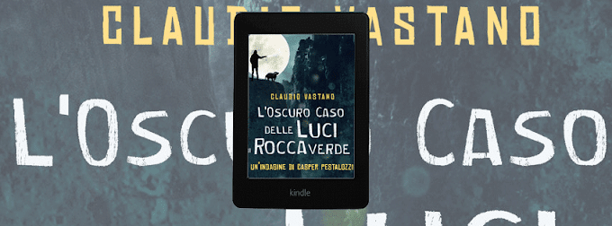 [Segnalazione] L' Oscuro caso delle luci di Roccaverde Claudio Vastano