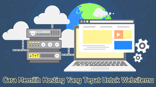 Cara Memilih Hosting Yang Tepat Untuk Websitemu
