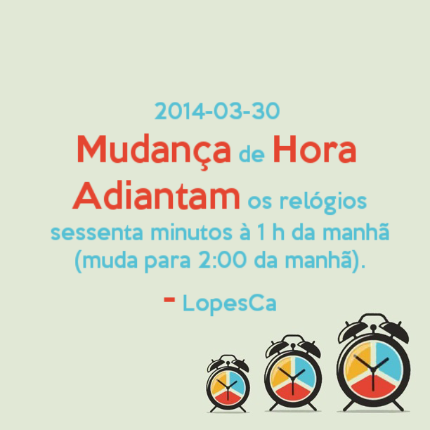 LopesCa: 2014-03-30 Mudança de Hora