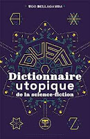 Ugo Bellagamba Dictionnaire utopique de la science-fiction Le Bélial' parallaxe