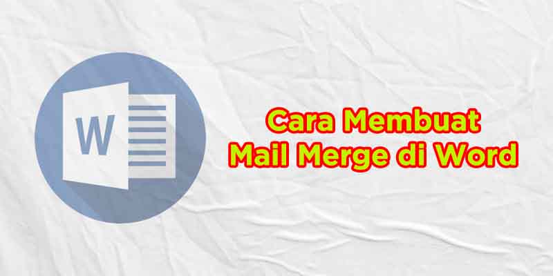 cara membuat mail merge di word