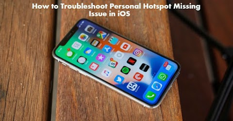 How to Troubleshoot Personal Hotspot Missing Issue in iOS