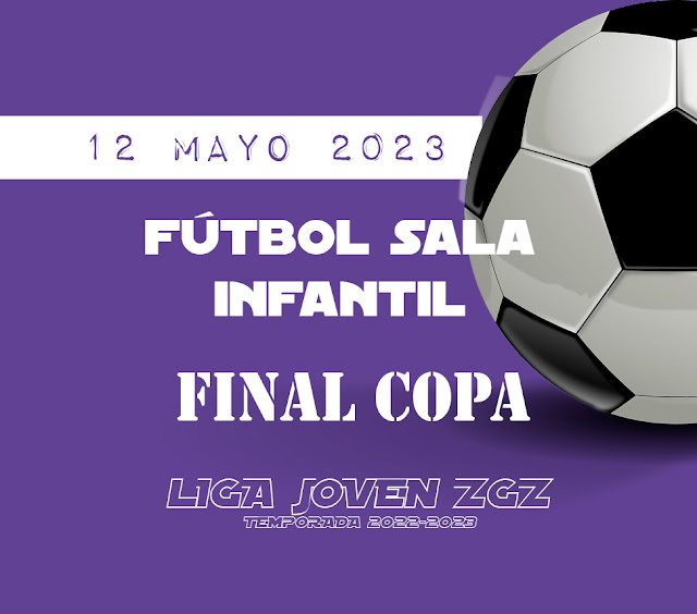 FÚTBOL SALA INFANTIL: FINAL COPA Temporada 2022-2023