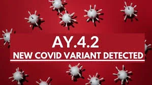 All about AY.4.2 Delta sub-variant