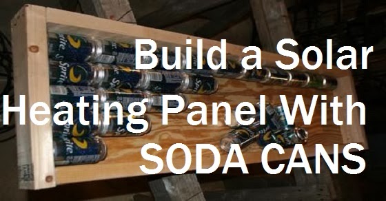 Organic News: Build a Solar Heating Panel with Soda Cans