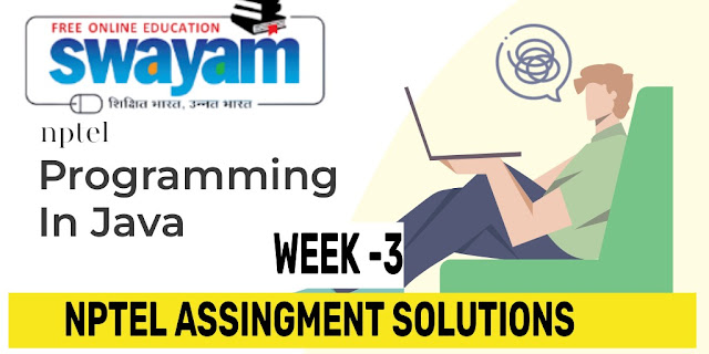 nptel java week 3 assignment answers 2023