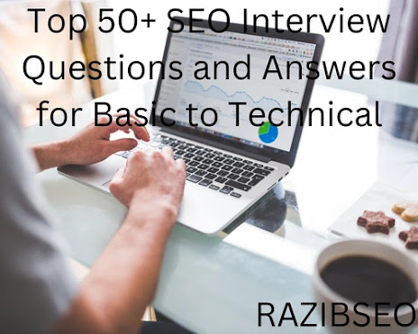Top 50+ SEO Interview Questions and Answers for Basic to Technical
