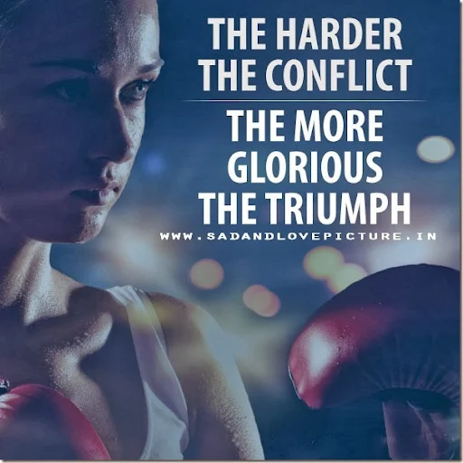 inspirational-quotes-the-harder-the-conflict
