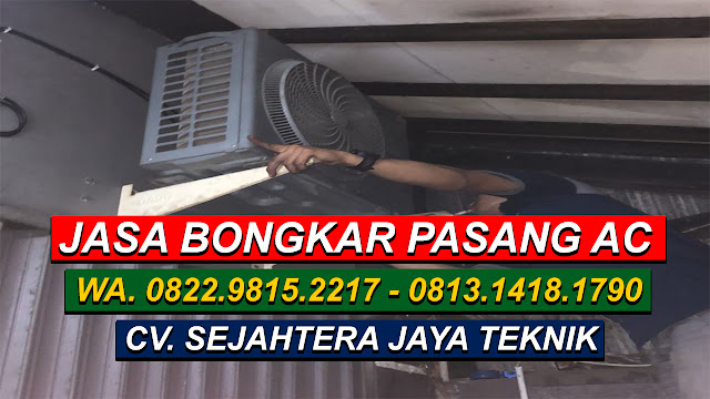 Jasa Pasang AC di Kramat Pela - Gandaria Selatan - Jakarta Selatan Call Or WA : 0813.1418.1790 - 0822.9815.2217