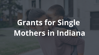 Grants for Single Mothers in Indiana
