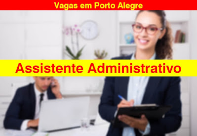 Vaga para Assistente Administrativo em Porto Alegre