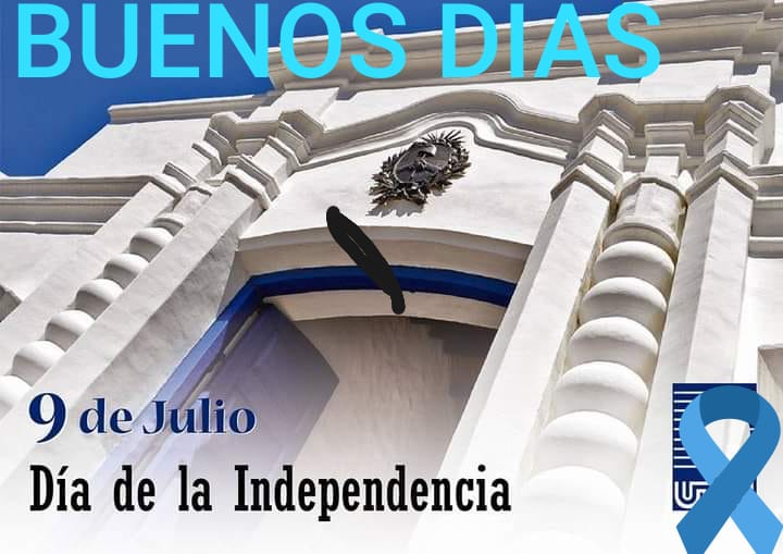 Buenos dias, 9 de julio , día de la Independencia