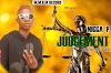 DOWNLOAD MP3:Nigga P - Judgement | Lyrics | Download Mp3