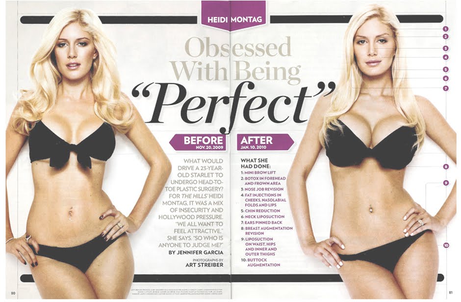  tattoos, and of course plastic surgery. But, pulling a Heidi Montag is 