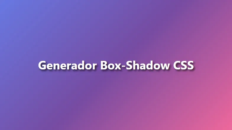 Generador de Box-Shadow CSS