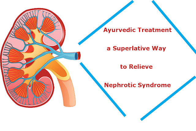 Ayurvedic treatment: a superlative way to relieve Nephrotic Syndrome