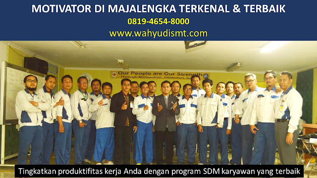 •             JASA MOTIVATOR MAJALENGKA  •             MOTIVATOR MAJALENGKA TERBAIK  •             MOTIVATOR PENDIDIKAN  MAJALENGKA  •             TRAINING MOTIVASI KARYAWAN MAJALENGKA  •             PEMBICARA SEMINAR MAJALENGKA  •             CAPACITY BUILDING MAJALENGKA DAN TEAM BUILDING MAJALENGKA  •             PELATIHAN/TRAINING SDM MAJALENGKA