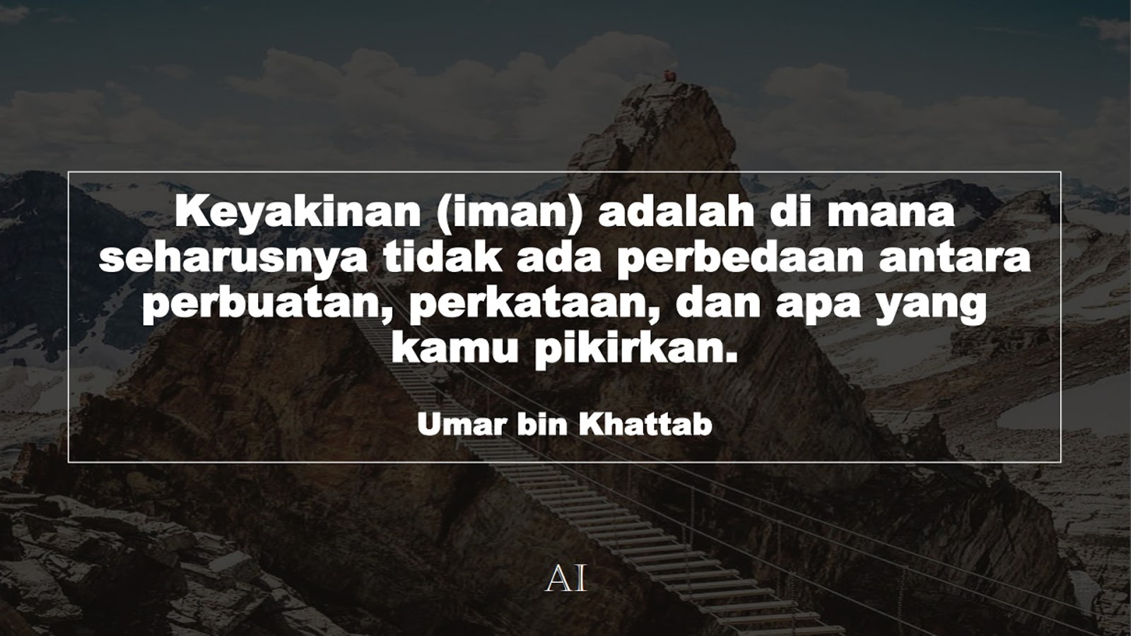 Wallpaper Kata Bijak Umar bin Khattab  (Keyakinan (iman) adalah di mana seharusnya tidak ada perbedaan antara perbuatan, perkataan, dan apa yang kamu pikirkan.)