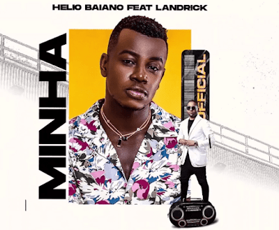 Hélio Baiano - Minha (feat. Landrick) 2020 | Download Mp3