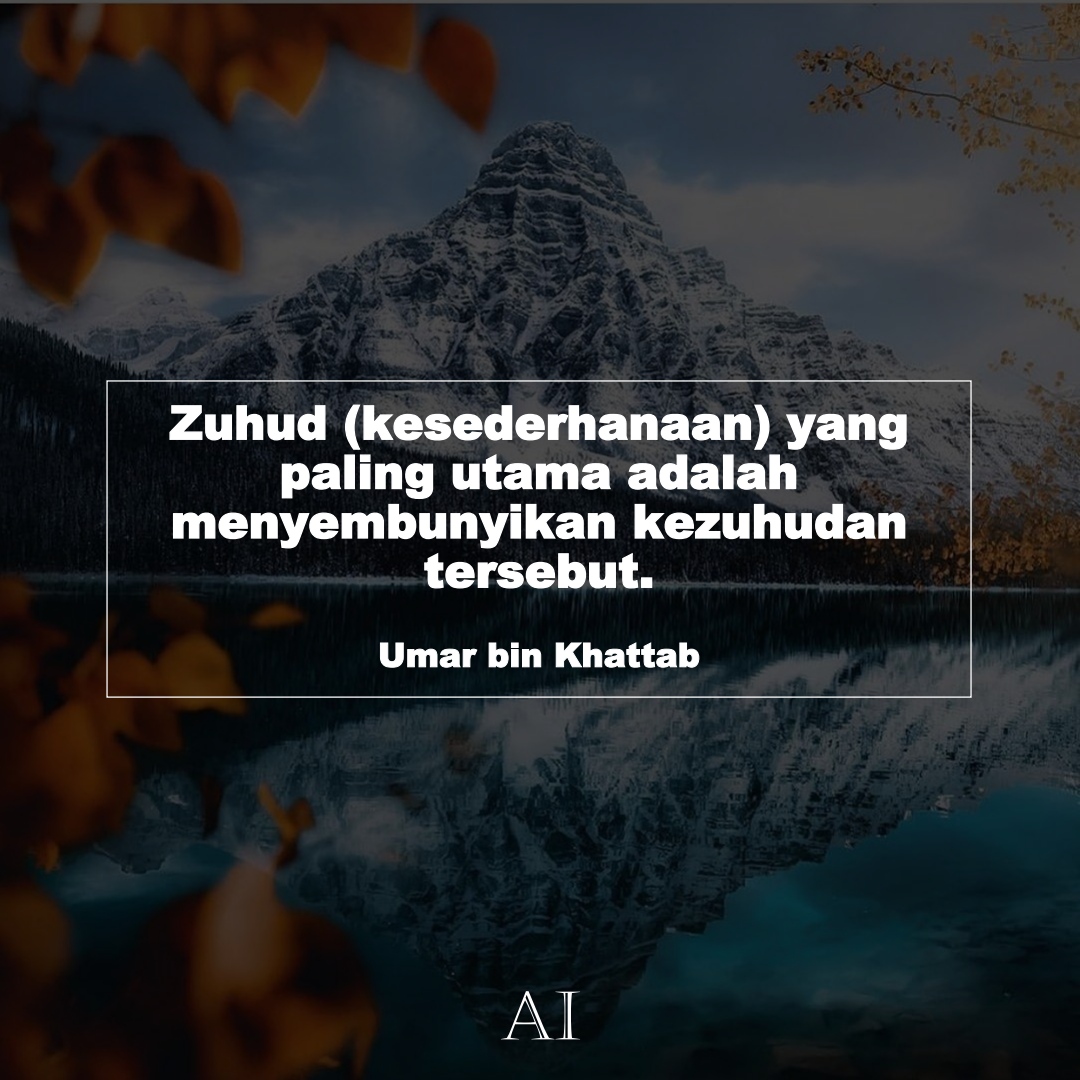 Wallpaper Kata Bijak Umar bin Khattab  (Zuhud (kesederhanaan) yang paling utama adalah menyembunyikan kezuhudan tersebut.)