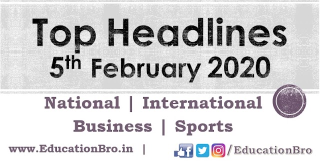 Top Headlines 5th February 2020: EducationBro