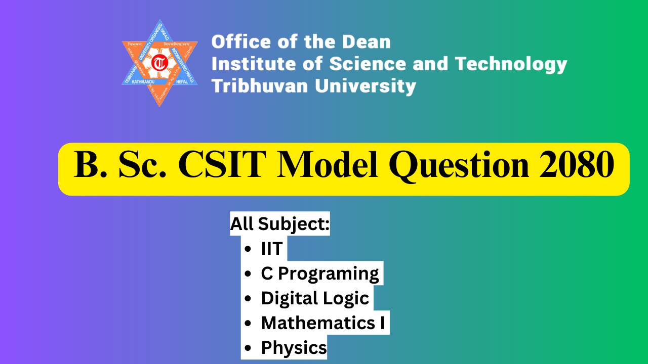 TU B. Sc. CSIT All subject Model Questions 2080 1st sem