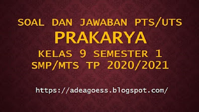  Pada artikel sebelumnya admin telah menyebarkan gunjingan ihwal Download Soal PTS/UTS PRAKARYA Kelas 9 Semester 1 SMP/MTs Kurikulum 2013 TP 2020/2021