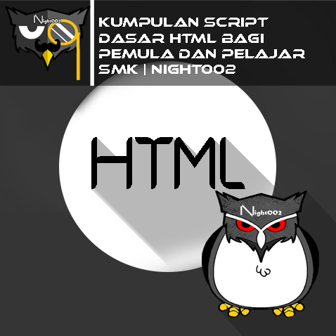 Kumpulan Script Dasar HTML Bagi Pemula Dan Pelajar SMK 