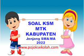 contoh Soal KSM Mapel Matematika Jenjang MA Tingkat Kabupaten/Kota Tahun 2022