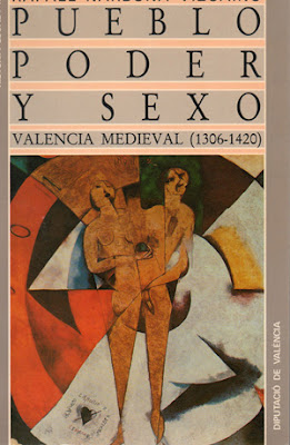 Rafael Narbona Vizcaíno: Pueblo, poder y sexo: Valencia medieval (1306-1420). 1992