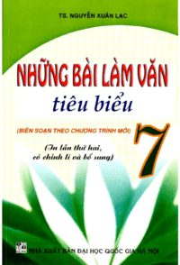 Những Bài Làm Văn Tiêu Biểu 7 - Nguyễn Xuân Lạc