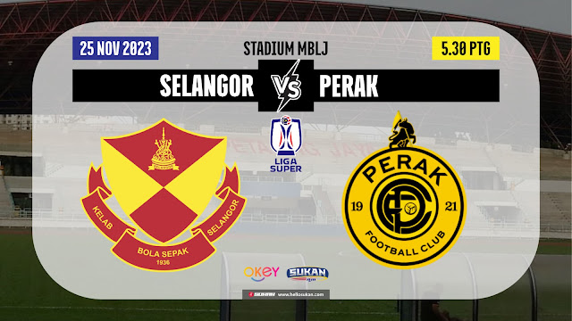 Live Streaming Siaran Langsung Selangor vs Perak 25.11.2023 Liga Super