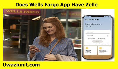 Does Wells Fargo App Have Zelle