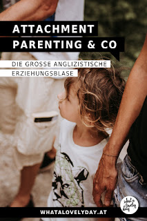 Elternsein - Erziehung - Attachmen tParenting - Daniela Maqruardt - whatalovelyday