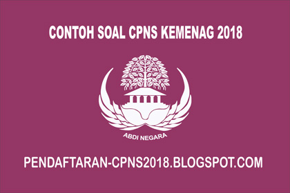 Contoh Soal CPNS CAT SKD SKB Kementerian Agama 2018