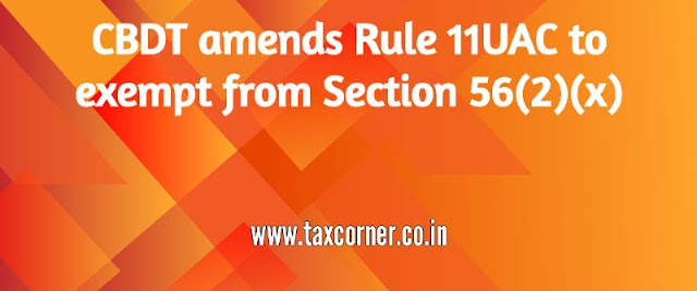 cbdt-amends-rule-11uac-to-exempt-from-section-56-2-x