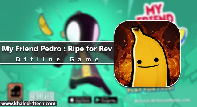 تحميل لعبة My Friend Pedro: Ripe for Revenge من ألعاب google play مجانا اندرويد بدون نت