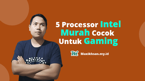 5 Processor Intel di Bawah 500 Ribu Cocok Untuk Gaming